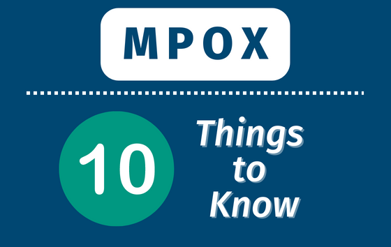 10 things worth knowing about Mpox