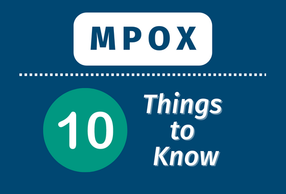 10 things worth knowing about Mpox